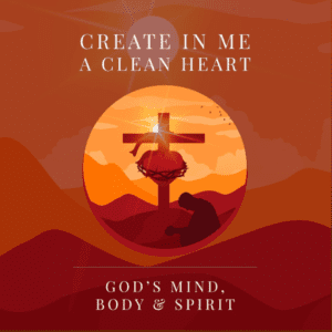 Create in me a clean heart (Kingship Mix)