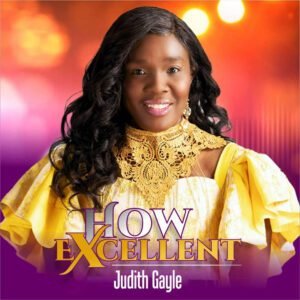 How Excellent – Judith Gayle