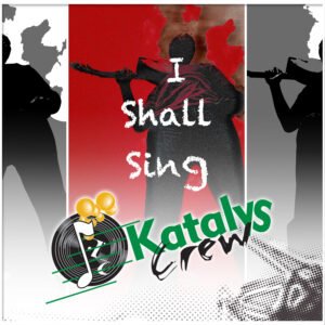 I Shall Sing – Katalys Crew (GT Exclusive)