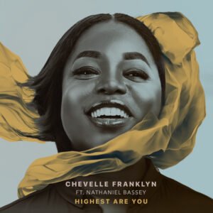 Highest Are You ft Nathaniel Bassey