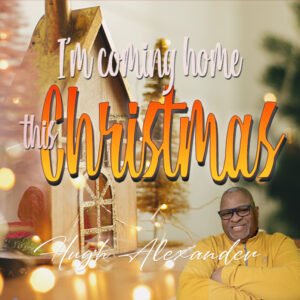 I’m coming home THIS Christmas