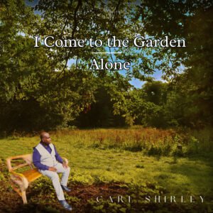 I Come To The Garden Alone