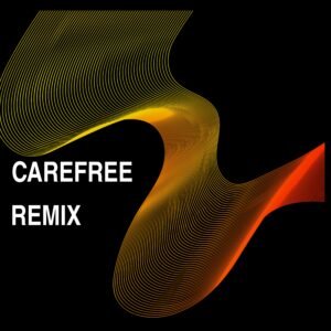 Carefree (REMIX)