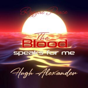 Reggae Peace – The Blood speaks for me